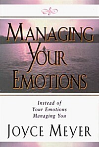 Managing Your Emotions: Instead of Your Emotions Managing You (Hardcover, 1 st)