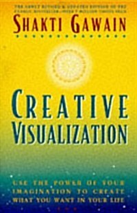 Creative Visualization: Use the Power of Your Imagination to Create What You Want in Your Life (Paperback, Rev&Updtd)