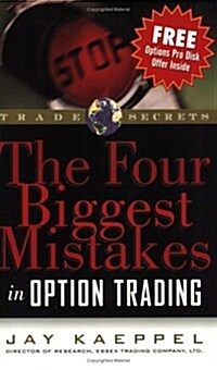 The Four Biggest Mistakes in Option Trading (Trade Secrets Ser) (Paperback, 0)