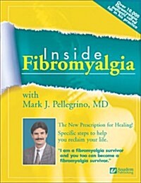 Inside Fibromyalgia With Mark J. Pellegrino, MD (Paperback, 1st)