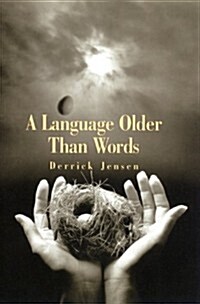 A Language Older Than Words (Paperback, 1st)