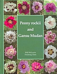 Peony Rockii and Gansu Mudan (Hardcover)