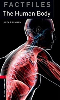 Oxford Bookworms Library Factfiles 3 : The Human Body (Paperback, 3rd Edition)