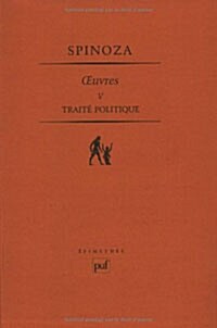 Oeuvres : Tome 5, Traite politique : Tractatus politicus (French) (Paperback)