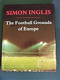 The Football Grounds of Europe (Hardcover, 0)