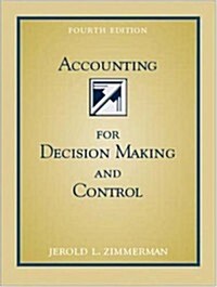 Accounting for Decision Making and Control (Hardcover, 4th)