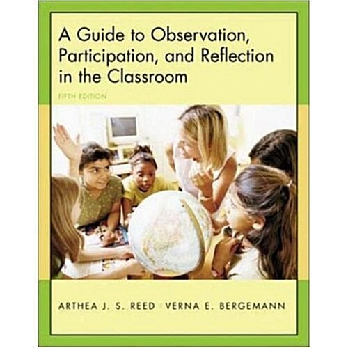 A Guide to Observation, Participation, and Reflection in the Classroom (Paperback, 5th)