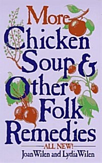 More Chicken Soup and Other Folk Remedies (Paperback)