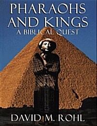 Pharaohs and Kings: A Biblical Quest (Paperback, 1st)