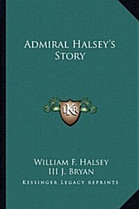 Admiral Halseys Story (Paperback)