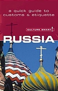 Culture Smart! Russia: A Quick Guide to Customs & Etiquette (Culture Smart! The Essential Guide to Customs & Culture) (Paperback)