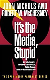 Its the Media, Stupid (Paperback)