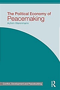 The Political Economy of Peacemaking (Paperback)