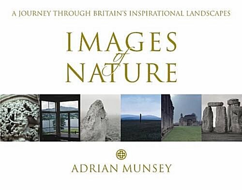 Images of Nature : A Journey Through Britains Inspirational Landscapes (Hardcover)