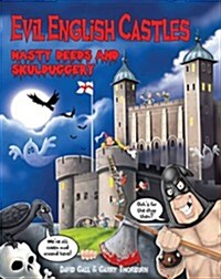 Evil English Castles : Nasty Deeds & Skulduggery (Paperback)
