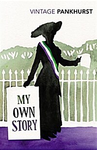 My Own Story : Inspiration for the Major Motion Picture Suffragette (Paperback)