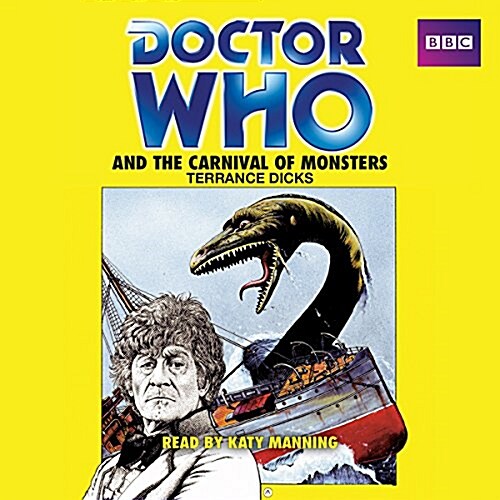 Doctor Who and the Carnival of Monsters : A 3rd Doctor Novelisation (CD-Audio)