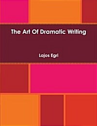The Art of Dramatic Writing (Paperback)