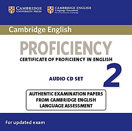 Cambridge English Proficiency 2 Audio CDs (2) : Authentic Examination Papers from Cambridge English Language Assessment (CD-Audio)