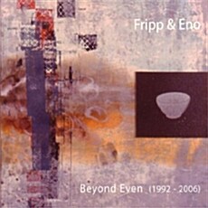 [수입] Fripp & Eno - Beyond Even (1992-2006)