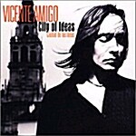 Vicente Amigo - Ciudad de Las Ideas (City Of Ideas)