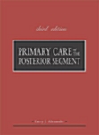 Primary Care of the Posterior Segment (Hardcover, 3rd, Subsequent)