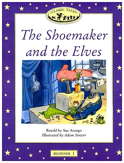 Classic Tales: The Shoemaker and the Elves: Beginner 1, 100-Word Vocabulary (Paperback)