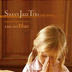 [중고] Sweet Jazz Trio - Little Girl Blue _ Standard Collection Vol.3~