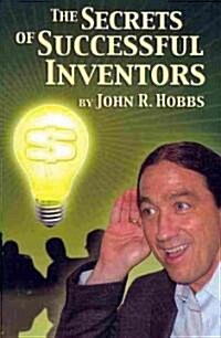 The Secrets of Successful Inventors (Paperback)