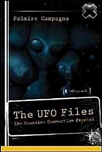 The UFO Files: The Canadian Connection Exposed (Paperback)