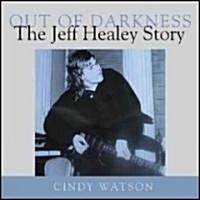 Out of Darkness: The Jeff Healey Story (Paperback)