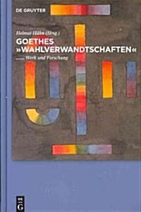 Goethes Wahlverwandtschaften (Hardcover)