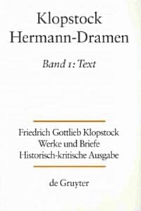 Klopstock Hermann-Dramen Band 1 Text (Hardcover)