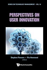 Perspectives on User Innovation (Hardcover)