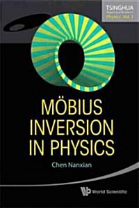 Mobius Inversion in Physics (V1) (Hardcover)