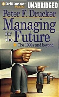 Managing for the Future (MP3, Unabridged)