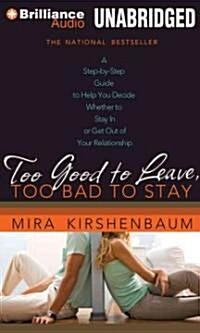 Too Good to Leave, Too Bad to Stay (Audio CD, Unabridged)