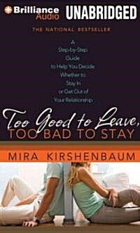 Too Good to Leave, Too Bad to Stay (MP3, Unabridged)
