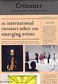 Creamier : Contemporary Art in Culture: 10 Curators, 100 Contemporary Artists, 10 Sources (Other Book Format)