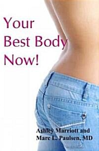 Your Best Body Now! (Paperback, 1st)