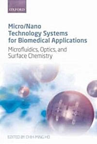Micro/Nano Technology Systems for Biomedical Applications : Microfluidics, Optics, and Surface Chemistry (Hardcover)
