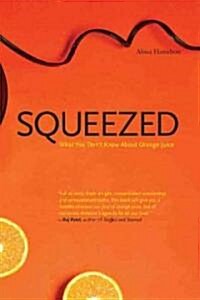 Squeezed: What You Dont Know about Orange Juice (Paperback)