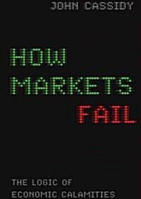 How Markets Fail: The Logic of Economic Calamities (MP3 CD)