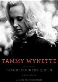 Tammy Wynette: Tragic Country Queen (MP3 CD)