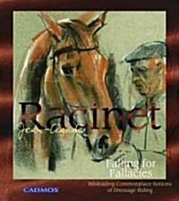 Falling for Fallacies: Misleading Commonplace Notions of Dressage Riding (Hardcover)