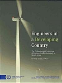 Engineers in a Developing Country: The Profession and Education of Engineering Professionals in South Africa (Paperback)