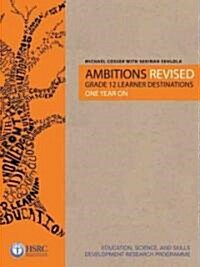 Ambitions Revised: Grade 12 Learner Destinations One Year on (Paperback)