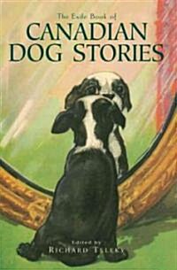 The Exile Book of Canadian Dog Stories (Paperback, New)