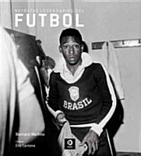 Retratos Legendarios del Futbol = Portraits Legendaries of Football (Hardcover)