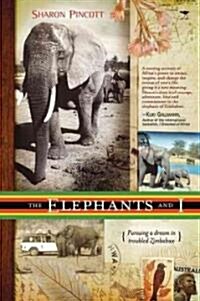 The Elephants and I: Pursuing a Dream in Troubled Zimbabwe (Paperback)